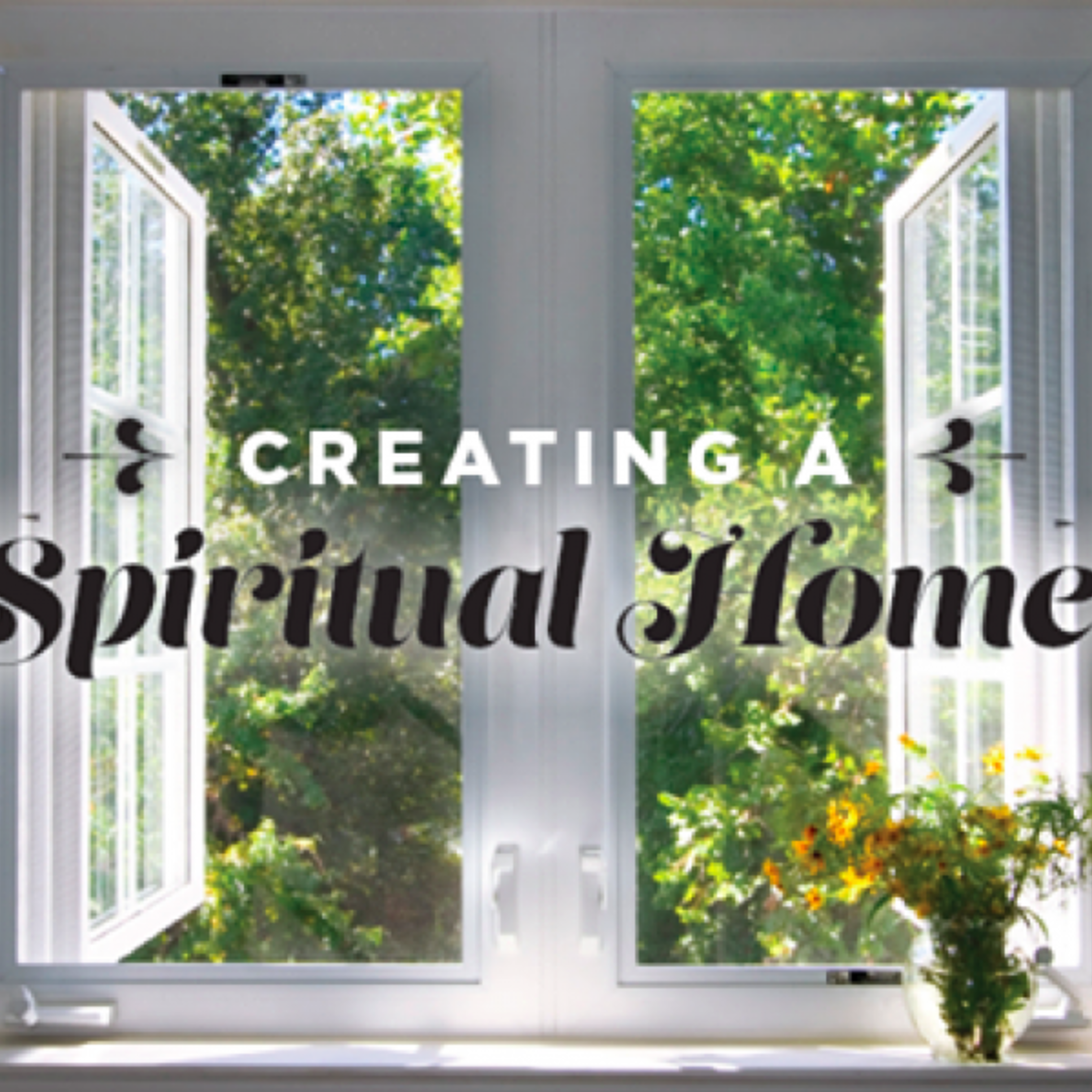 Creating a Spiritual Home