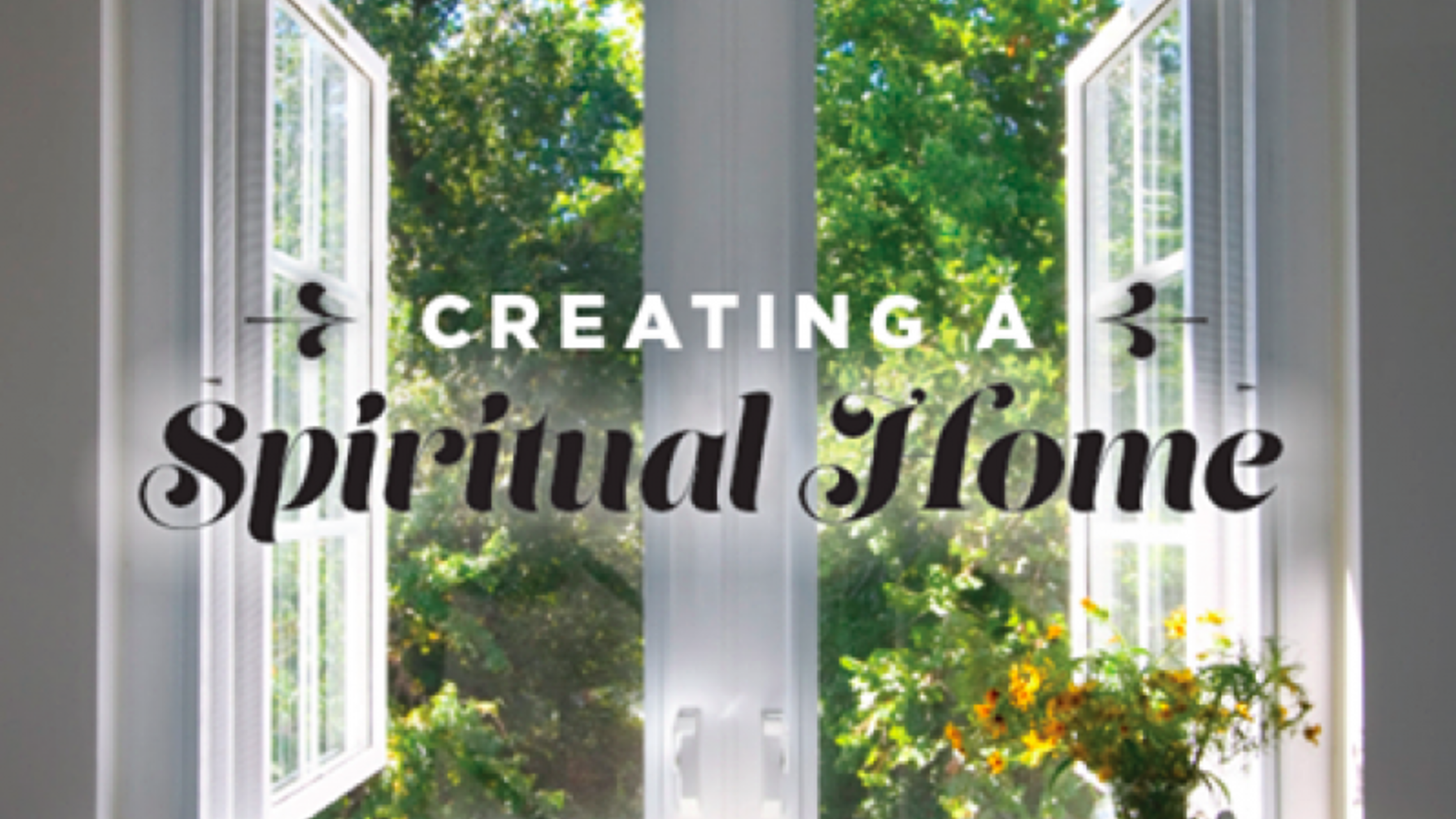 Creating a Spiritual Home